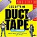 365 Days of Duct Tape Page-A-Day Calendar 2009 (Original Page a Day Calendars) by Jim Berg, Tim Nyberg