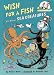 Wish for a Fish: All About Sea Creatures (Cat in the Hat's Learning Library)