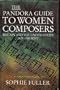 The Pandora Guide to Women Composers: Britain and the United States 1629-Present