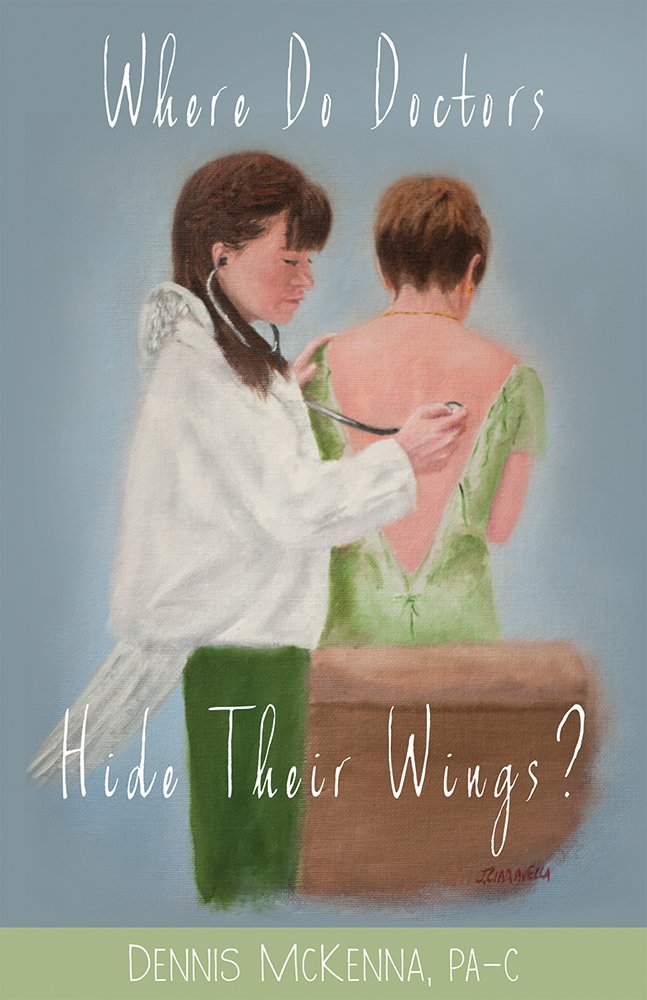 Where Do Doctors Hide Their Wings? - Kindle edition by Dennis G ...