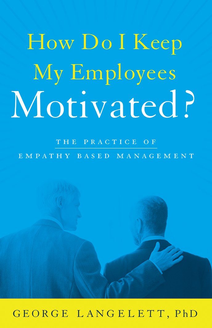 Amazon.com: How Do I Keep My Employees Motivated?: The Practice of ...