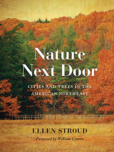 Nature Next Door: Cities and Trees in the American Northeast (Weyerhaeuser environmental books)