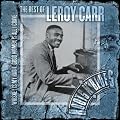 Whiskey Is My Habit, Women Is All I Crave: The Best of Leroy Carr