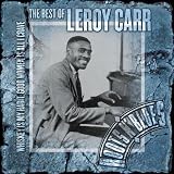 Whiskey Is My Habit, Women Is All I Crave: The Best of Leroy Carr