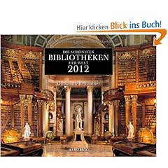 Die sch�nsten Bibliotheken der Welt 2012: Wandkalender
