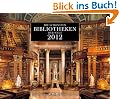 Die schönsten Bibliotheken der Welt 2012: Wandkalender