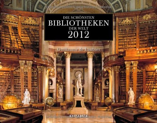 Die schönsten Bibliotheken der Welt 2012: Wandkalender