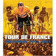 The Official Tour De France: Centennial 1903-2003