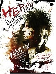 The Heroin Diaries: A Year in the Life of a Shattered Rock Star