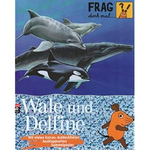 Frag doch mal ... die Maus! - Wale und Delfine (Die Sachbuchreihe, Band 12)