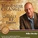 Manifesting Change: It Couldn't Be Easier