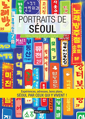Portraits de Séoul: Séoul par ceux qui y vivent ! (Portraits de ville) (French Edition)