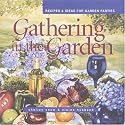 Gatherin in the Garden: Recipes and Ideas for Garden Parties (Capital Lifestyle Books)