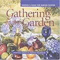 Gathering in the Garden: Recipes and Ideas for Garden Parties (Capital Lifestyles) (Capital Lifestyles)