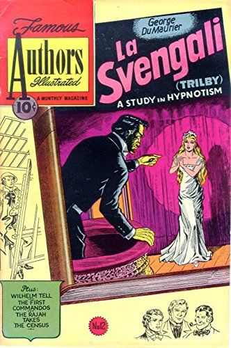 La Svengali: The Story of Trilby - The classic story of hypnotism and love, beautifully adapted and illustrated! (Stories By Famous Authors Illustrated Book 12)