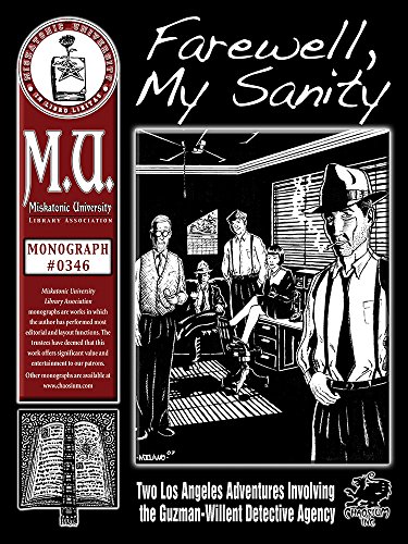 Farewell, My Sanity: Adventures of the Guzman-Willent Detective Agency (M.U. Library Assn. monograph, Call of Cthulhu #0346)