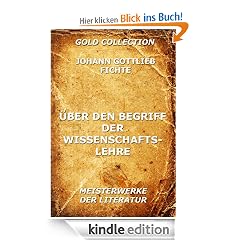 �ber den Begriff der Wissenschaftslehre oder der sogenannten Philosophie (Kommentierte Gold Collection)