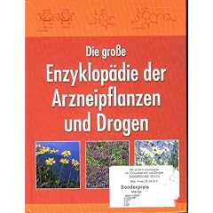 Die gro�e Enzyklop�die der Arzneipflanzen und Drogen