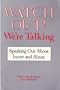 Watch Out! We're Talking: Speaking Out About Incest & Abuse