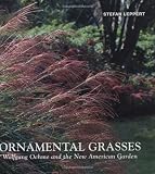 Garden Water Features & Outdoor Fountains item: Ornamental Grasses: Wolfgang Oehme and the New American Garden