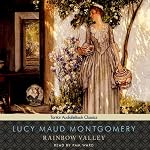 Rainbow Valley: Anne of Green Gables Series, #7 | Lucy Maud Montgomery
