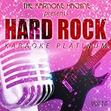 The Karaoke Machine Presents - Hard Rock Karaoke Platinum Vol. 10