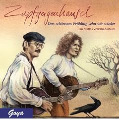 30 Jahre Zupfgeigenhansel. CD: Den sch�nsten Fr�hling sehn wir wieder. Ein pralles Volksliederalbum