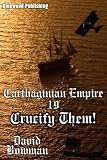 Carthaginian Empire 19 - Crucify Them!