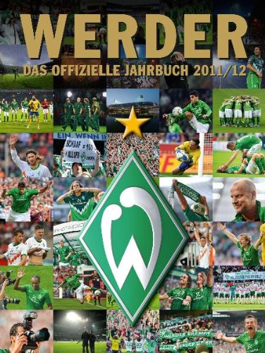 Verlag Die Werkstatt GmbH Werder Bremen: Das offizielle Jahrbuch 2011/12