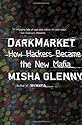 DarkMarket: How Hackers Became the New Mafia