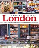 A foodie's guide to London : over 100 of the capital's finest food shops and experiences