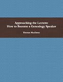 Approaching the Lectern: How to Become a Genealogy Speaker