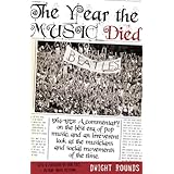 The Year the Music Died: 1964-1972: A Commentary on the Best Era of Pop Music, and an Irreverent Look at the Musicians and Social Movements of