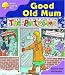 Oxford Reading Tree: Stage 1+: Patterned Stories: Good Old Mum (Oxford Reading Tree)