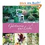 G�rtnerin aus Liebe: Von der gr�nen Wiese zum bl�henden Garten der Poesie
