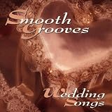 Smooth Grooves: Wedding Songs { Various Artists }