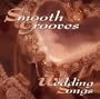 Smooth Grooves: Wedding Songs { Various Artists }