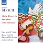 Ernest Bloch: Violin Concerto; Baal Shem; Suite H�bra�que