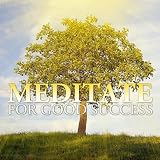 Meditate for