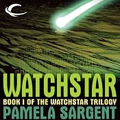 Watchstar: Watchstar Trilogy, Book 1 | [Pamela Sargent]