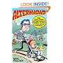 Alternadad: The True Story of One Family's Struggle to Raise a Cool Kid in America