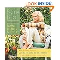 Skinny Bitch: The Ultimate Guide to Home, Beauty, and Style