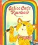 Calico Cat Looks at Colors (Formerly Calico Cat's Rainbow)