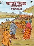 Western Pioneers Coloring Book (Dover History Coloring Book) Pioneer