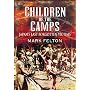 Children of the Camps: Japan's Last Forgotten Vict&hellip by Mark Felton
