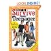 How to Survive Your Teenager: by Hundreds of Still-Sane Parents Who Did and Some Things to Avoid, From a Few Whose Kids Drove Them Nuts (Hundreds of Heads Survival Guides)