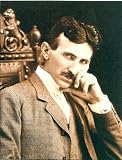 The Inventions, Researches and Writings of Nikola Tesla, With Special Reference to his work in Polyphase Currents and High Potential Lighting (1894) [SPECIAL ILLUSTRATED EDITION]
