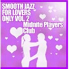 Smooth Jazz For Lovers Only vol. 2 by Midnite Players Club