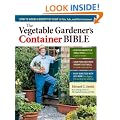 Vegetable Gardener's Container Bible, The