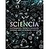 Sciencia: Mathematics, Physics, Chemistry, Biology, and Astronomy for All (Wooden Books)